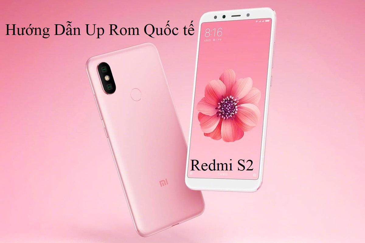 Hướng dẫn Up Rom Quốc Tế cho Xiaomi Redmi S2 || didongthogminh.vn