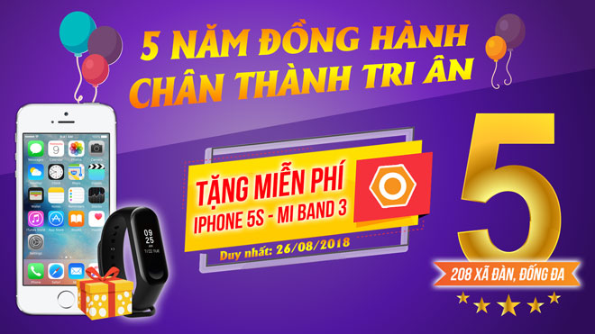 5 Năm Đồng Hành - Chân Thành Tri Ân - Tặng miễn phí iPhone 5S, Mi Band 3