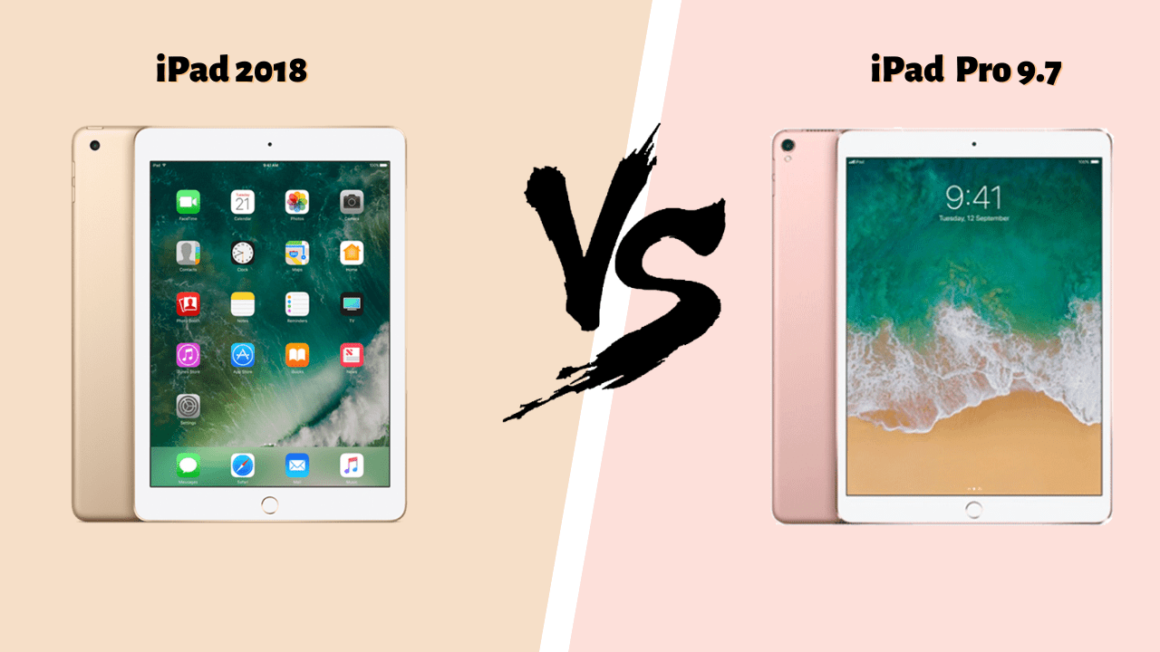 So sánh iPad Pro 9.7 và iPad 2018| iPad đáng mua nhất cuối năm 2020