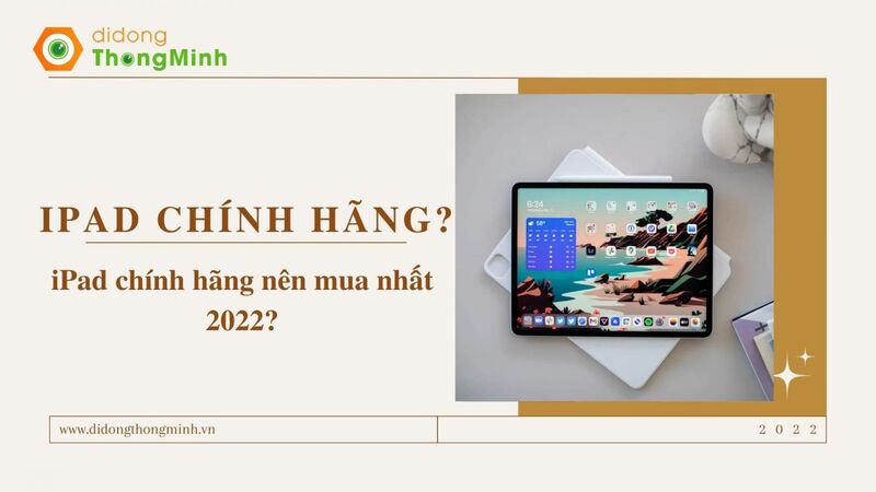 iPad-chinh-hang-nen-mua-nhat-2022