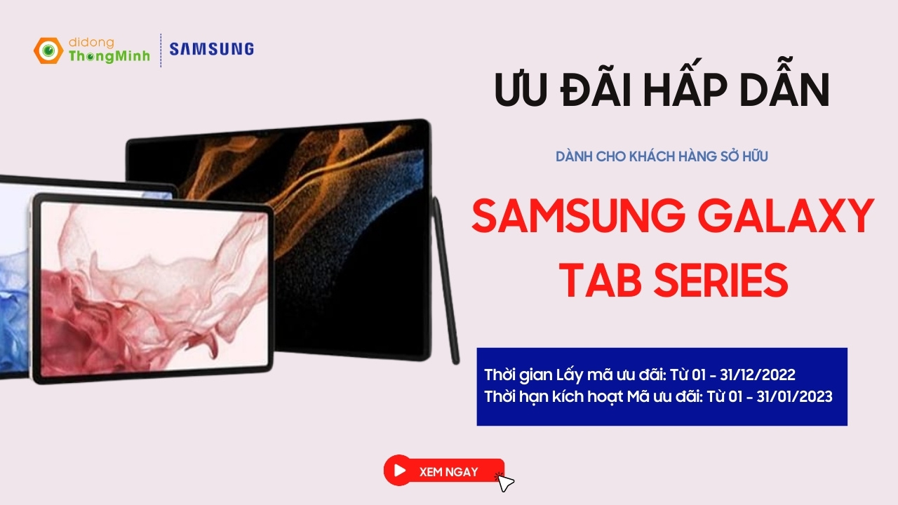 Chương trình ưu đãi hấp dẫn dành cho chủ sở hữu Samsung Galaxy Tab 