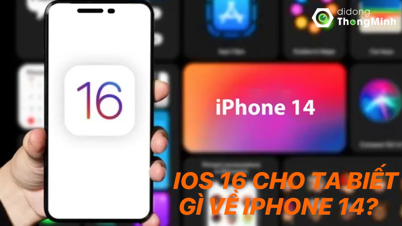 iOS 16 cho ta biết gì về iPhone 14? 