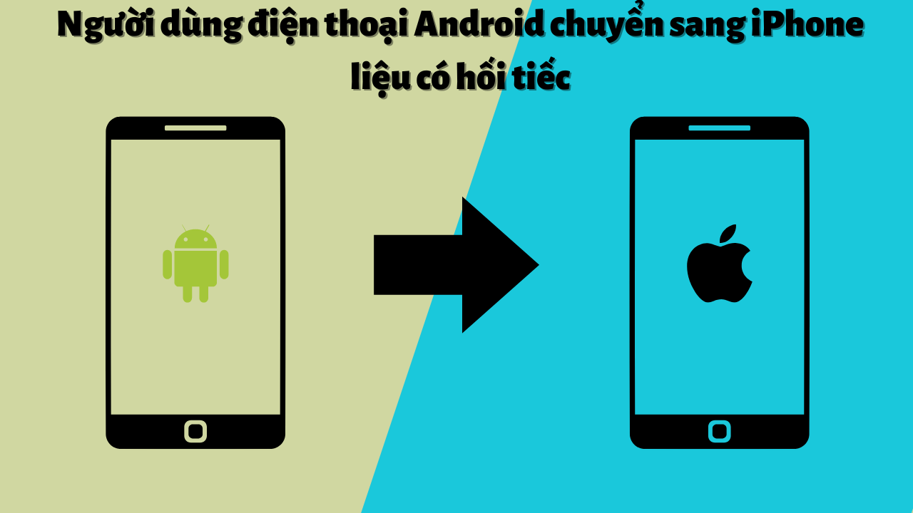 Điện thoại Android chuyển sang iPhone