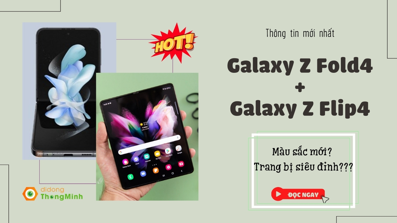 Tin tức mới nhất về Galaxy Z Fold4 và Galaxy Z Flip4: Màu sắc mới cùng nhiều trang bị đáng giá