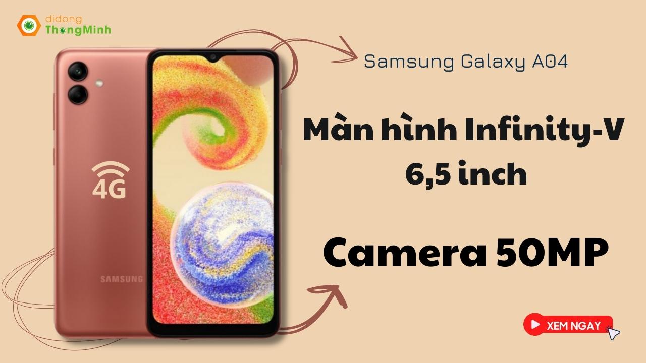 Samsung Galaxy A04 chính thức ra mắt với màn hình 6,5 inch và camera 50MP