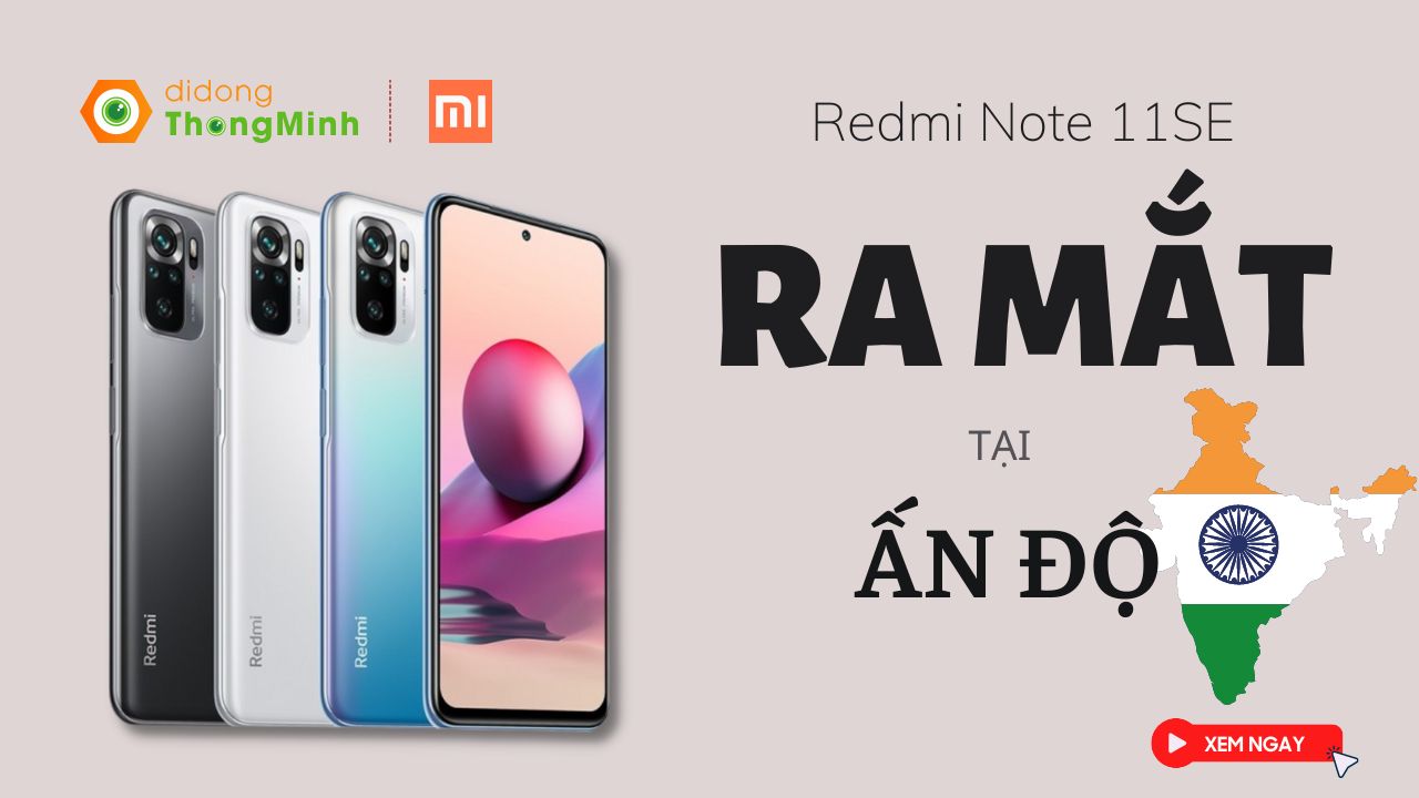 Redmi Note 11SE được công bố một lần nữa tại Ấn Độ, sau khi đã ra mắt tại Trung Quốc