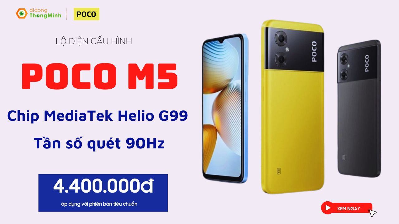 Trên tay là điện thoại POCO M5: Trang bị chip Helio G99, tần số quét 90Hz, giá khởi điểm 4.4 triệu