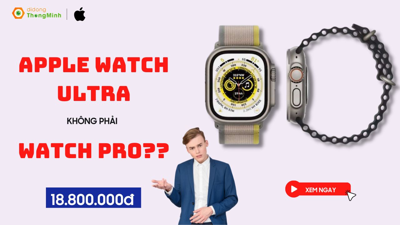 Bất ngờ chưa: Apple cho ra mắt đồng hồ thông minh Apple Watch Ultra thay vì Watch Pro như dự đoán 