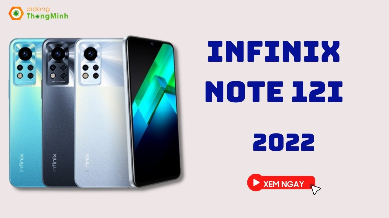 Infinix Note 12i 2022 chính thức ra mắt với camera 50MP và màn hình AMOLED 6,7 inch