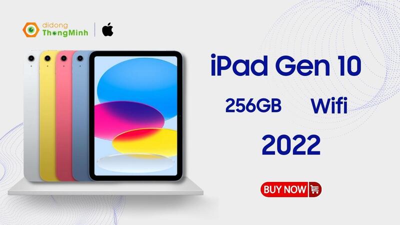 iPad Gen 10 256GB 4G Chính hãng Apple Việt Nam