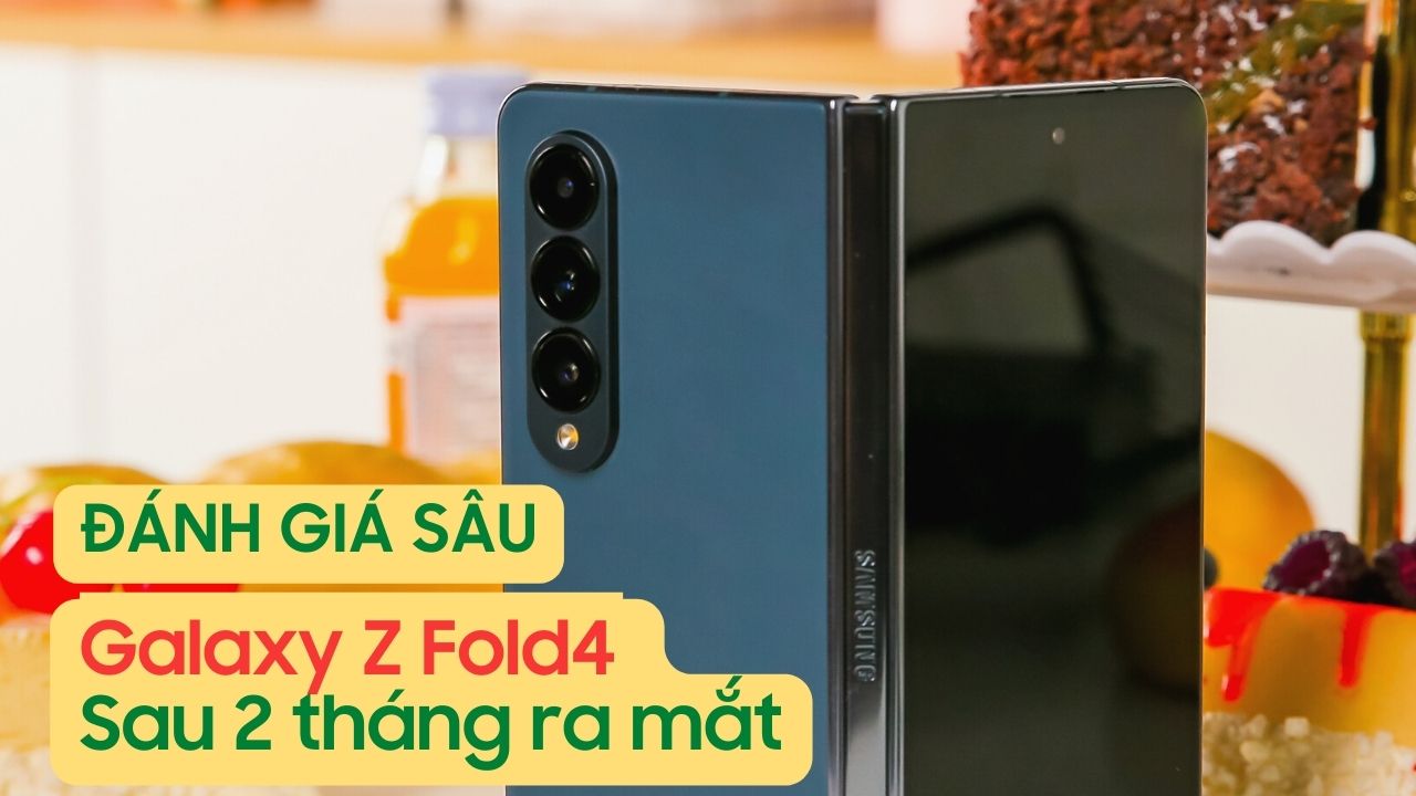 Đánh giá sâu Galaxy Z Fold4