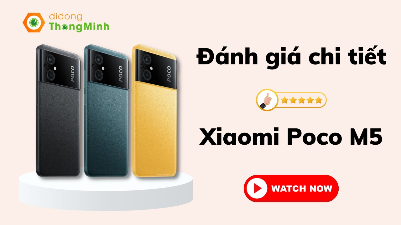 Đánh giá chi tiết Xiaomi Poco M5: Liệu có là phiên bản nâng cấp của Poco M4 5G?