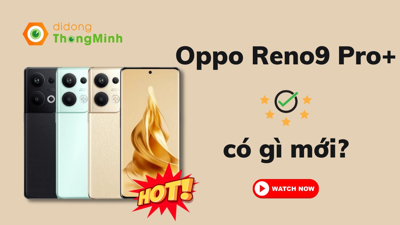 Oppo Reno9 Pro+ sử dụng Snapdragon 8+ Gen 1, camera 50 MP, giá từ 13.8 triệu