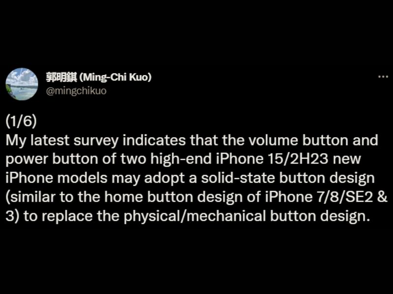 Ming-Chi Kuo cũng đưa ra nhận định tương tự khi cho rằng công nghệ nút cảm ứng sẽ xuất hiện trên iPhone 15