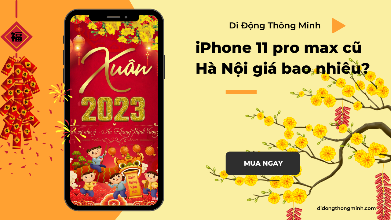 iPhone 11 pro max cũ Hà Nội giá bao nhiêu?