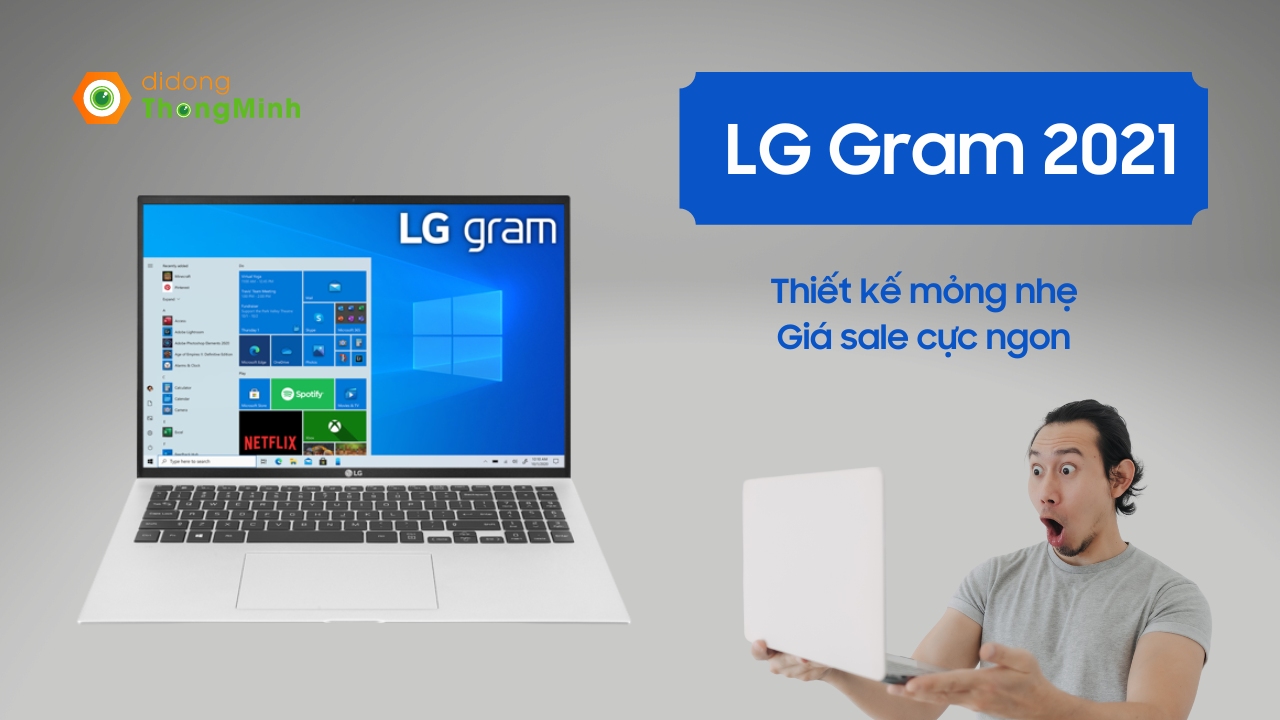 Đánh giá thiết kế LG Gram 2021 mới nhất| Đâu là chiếc laptop dành cho bạn?