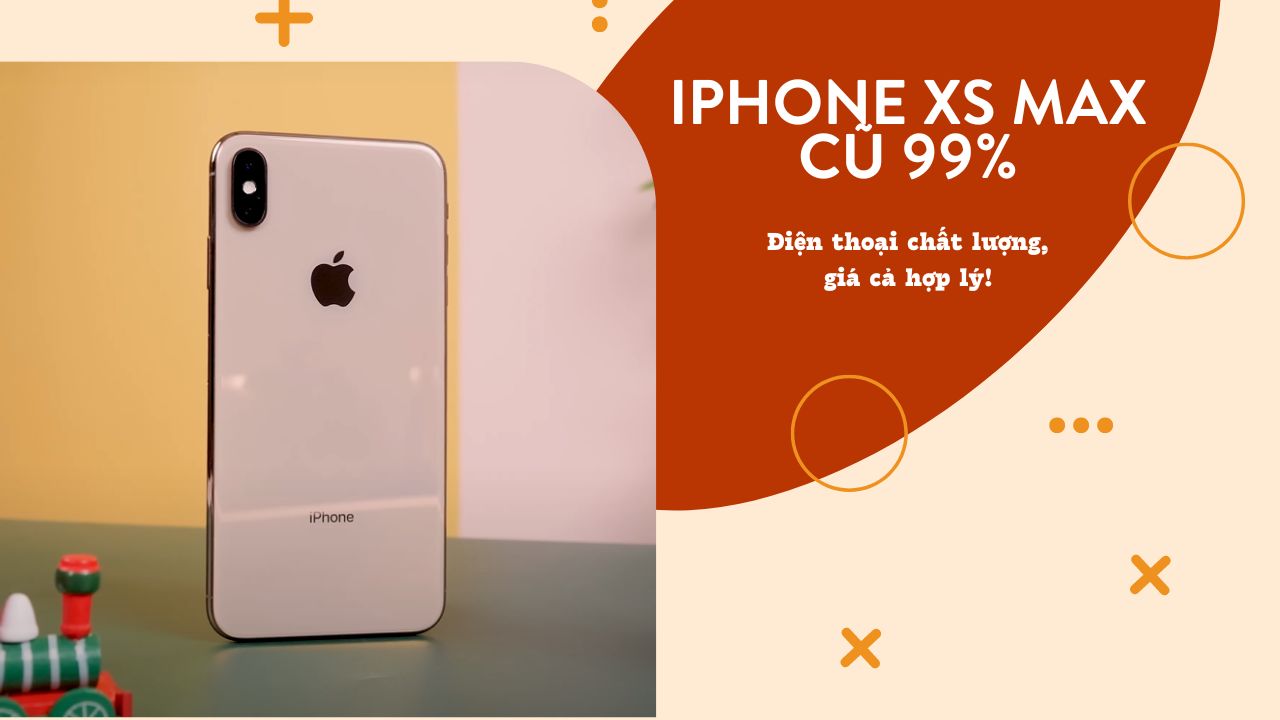 iPhone XS Max cũ 99% - Điện thoại chất lượng, giá cả hợp lý!