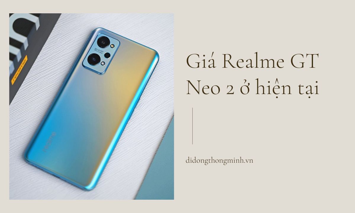 Giá Realme GT Neo 2 ở hiện tại