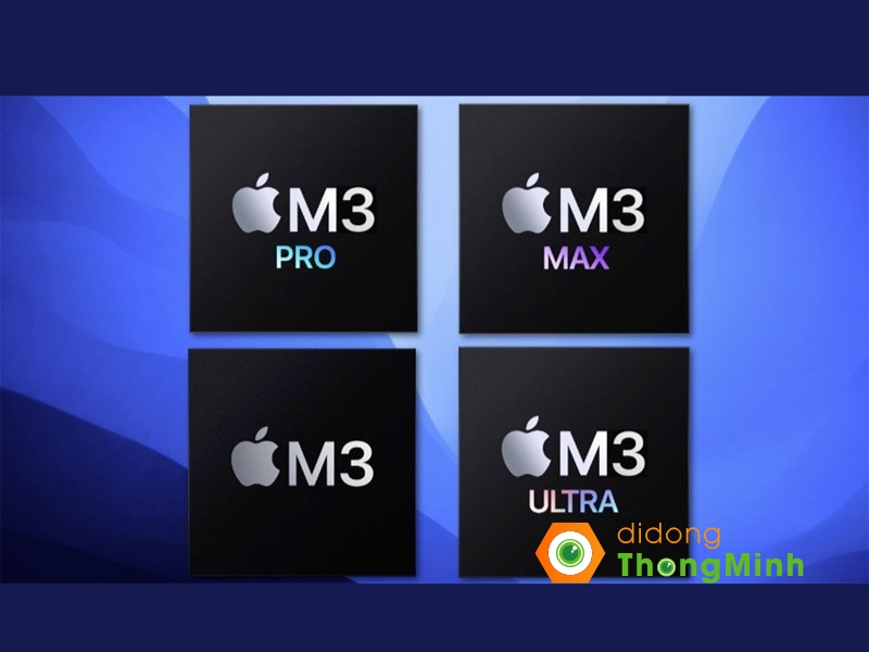Apple M3 nhiều khả năng được sản xuất dựa trên quy trình 3 nm