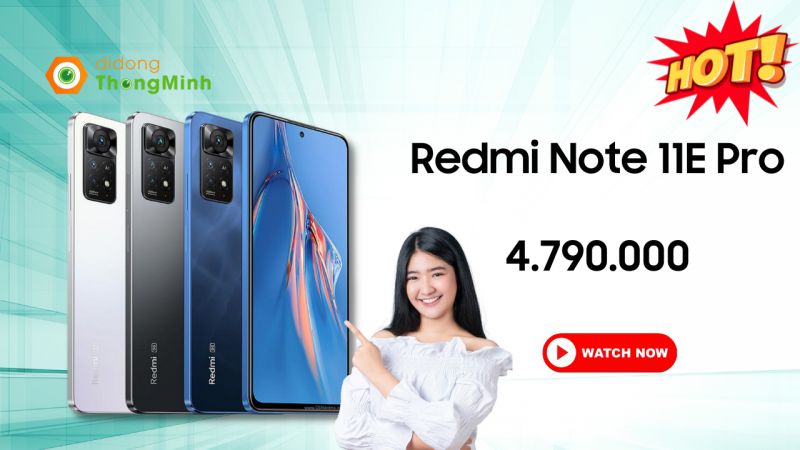 Redmi Note 11E Pro màn hình 120Hz, camera 108 MP cùng chip rồng mà giá chưa đến 5 triệu