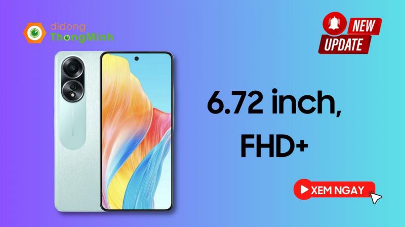 Oppo A58 4G ra mắt với màn hình FHD+, kích thước 6.72 inch lớn hơn