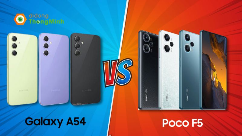 Đau đầu không biết nên chọn mua Galaxy A54 hay Poco F5