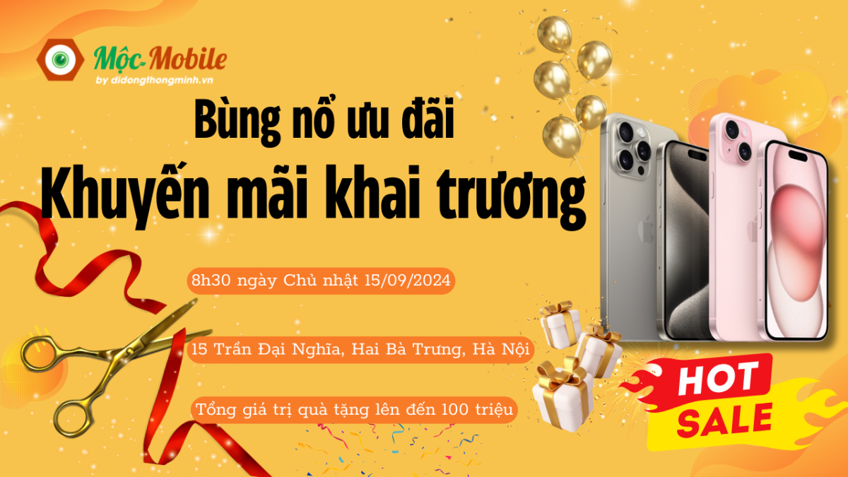 Bùng nổ ưu đãi - Khuyến mãi khai trương cùng Mộc Mobile